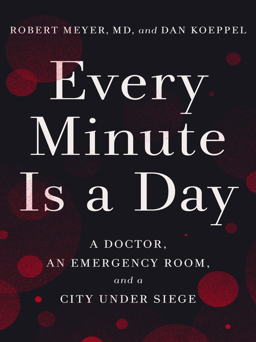 Title details for Every Minute Is a Day by Robert Meyer, MD - Wait list